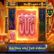 martina olvr full videos